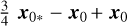 Mathematical equation: ${3 \over 4}\left( {{x_{0 * }} - {x_0}} \right) + {x_0}$