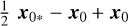 Mathematical equation: ${1 \over 2}\left( {{x_{0 * }} - {x_0}} \right) + {x_0}$