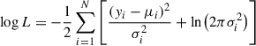 Mathematical equation: $$ \begin{aligned} \log L = -\frac{1}{2}\sum _{i = 1}^{N} \left[ \frac{(y_i - \mu _i)^2}{\sigma _i^{2}} +\ln \ \!\bigl (2\pi \sigma _i^{2}\bigr ) \right] \end{aligned} $$