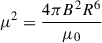 Mathematical equation: $ \mu^2=\frac{4\pi B^2 R^6}{\mu_0} $