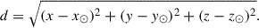 Mathematical equation: $$ \begin{aligned} d = \sqrt{(x-x_{\odot })^2 + (y-y_{\odot })^2 + (z-z_{\odot })^2 }. \end{aligned} $$