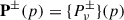 Mathematical equation: $ \mathbf{P}^{\pm} (p) = \{P^{\pm}_{\nu}\}(p) $