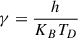 Mathematical equation: $ \gamma = \frac{h}{K_{B}T_D} $