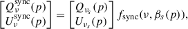 Mathematical equation: $$ \begin{aligned} \left[\begin{matrix} Q^\mathrm{sync}_{\nu }(p)\\ U^\mathrm{sync}_{\nu }(p) \end{matrix}\right] = \left[\begin{matrix} Q_{\nu _{s}}(p)\\ U_{\nu _{s}}(p) \end{matrix}\right]f_{\rm sync}(\nu ,\beta _{s}(p)), \end{aligned} $$