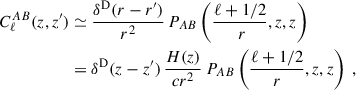 Mathematical equation: $$ \begin{aligned} C^{AB}_\ell (z,z^{\prime })&\simeq \frac{{\delta }^\mathrm{D}(r-r^{\prime })}{r^2}\,P_{AB}\left(\frac{\ell +1/2}{\ r},z,z\right) \nonumber \\&={\delta }^\mathrm{D}(z-z^{\prime })\,\frac{H(z)}{cr^2}\, P_{AB}\left(\frac{\ell +1/2}{r},z,z\right)\;, \end{aligned} $$
