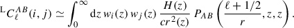 Mathematical equation: $$ \begin{aligned} ^\mathrm{L}C^{AB}_\ell (i,j) \simeq \int _0^\infty {\mathrm{d} } z\,w_i(z)\,w_j(z)\,\frac{H(z)}{cr^2(z)}\,P_{AB}\left(\frac{\ell +1/2}{r},z,z\right). \end{aligned} $$