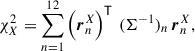 Mathematical equation: $$ \begin{aligned} \chi ^2_X = \sum _{n=1}^{12} \left({\boldsymbol{r}}_n^X\right)^\mathsf{T}\,(\mathsf{\Sigma }^{-1})_n\,{\boldsymbol{r}}_n^X,\end{aligned} $$