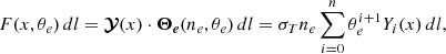 Mathematical equation: $$ \begin{aligned}&F(x, \theta _e)\, dl = \boldsymbol{\mathcal{Y} }(x) \cdot \boldsymbol{\Theta _e}(n_e, \theta _e) \,dl = \sigma _T n_e \sum _{i=0}^n \theta _e^{i+1} Y_i(x) \,dl , \end{aligned} $$