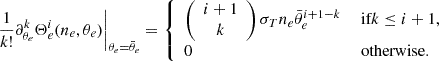 Mathematical equation: $$ \begin{aligned}&\left. \frac{1}{k!} \partial ^k_{\theta _e} \Theta _e^i (n_e, \theta _e) \right|_{\theta _e=\bar{\theta }_e} = {\left\{ \begin{array}{ll} \left({\begin{array}{c}i+1\\ k\end{array}}\right) \sigma _T n_e \bar{\theta }_e^{i+1-k}&\text{ if} k \le i+1, \\ 0&\text{ otherwise}. \end{array}\right.} \end{aligned} $$