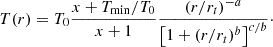 Mathematical equation: $$ \begin{aligned} T(r)&= T_0 \frac{x+T_{\rm min}/T_0}{x+1} \frac{(r/r_t)^{-a}}{\left[1+(r/r_t)^b\right]^{c/b}}\cdot \end{aligned} $$