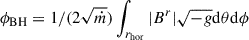 Mathematical equation: $ \phi_{\mathrm{BH}} = 1/(2\sqrt{\dot{m}}) \int_{r_{\mathrm{hor}}} |B^{r}| \sqrt{-g} \mathrm{d}\theta \mathrm{d}\phi $