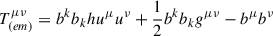 Mathematical equation: $$ \begin{aligned}&T_{(em)}^{\mu \nu }=b^{k}b_{k} hu^{\mu }u^{\nu }+\frac{1}{2} b^{k}b_{k}g^{\mu \nu }-b^{\mu }b^{\nu } \end{aligned} $$
