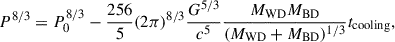 Mathematical equation: $$ \begin{aligned} P^{8/3} = P_0^{8/3}-\frac{256}{5}(2\pi )^{8/3}\frac{G^{5/3}}{c^5}\frac{M_{\rm WD}M_{\rm BD}}{(M_{\rm WD}+M_{\rm BD})^{1/3}}t_{\rm cooling}, \end{aligned} $$