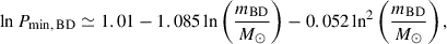 Mathematical equation: $$ \begin{aligned} \ln P_{\rm min,\,BD} \simeq 1.01 - 1.085 \ln \left(\frac{m_{\rm BD}}{M_{\odot }}\right) - 0.052 \ln ^2\left(\frac{m_{\rm BD}}{M_{\odot }}\right), \end{aligned} $$