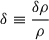 Mathematical equation: $ \delta\equiv \frac{\delta\rho}{\rho} $