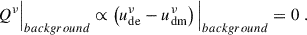 Mathematical equation: $$ \begin{aligned} Q^\nu \Big |_{ background } \propto \left(u^\nu _{\rm de} - u^\nu _{\rm dm}\right)\Big |_{{ background }} = 0\;. \end{aligned} $$