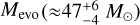 Mathematical equation: ${M_{{\rm{evo }}}}\left( { \approx 47_{ - 4}^{ + 6}{M_ \odot }} \right)$