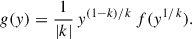 Mathematical equation: $$ g(y) = \frac{1}{|k|}\, y^{(1-k)/k}\, f(y^{1/k}). $$