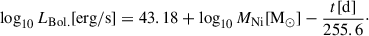 Mathematical equation: $$ \begin{aligned} \log _{10}L_{\rm Bol.}[\mathrm{erg/s}]= 43.18 +\log _{10}M_{\rm Ni}[\mathrm{M}_\odot ]-\frac{t[\mathrm{d}]}{255.6}\cdot \end{aligned} $$