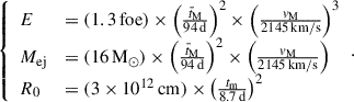 Mathematical equation: $$ \begin{aligned} {\left\{ \begin{array}{ll} E&=(1.3\,\mathrm{foe})\times \left(\frac{\bar{t}_{\rm M}}{94\,\mathrm{d}}\right)^2\times \left(\frac{v_{\rm M}}{2145\,\mathrm{km/s}}\right)^3\\ M_{\rm ej}&=(16\,\mathrm{M}_\odot )\times \left(\frac{\bar{t}_{\rm M}}{94\,\mathrm{d}}\right)^2\times \left(\frac{v_{\rm M}}{2145\,\mathrm{km/s}}\right)\\ R_0&=(3\times 10^{12}\,\mathrm{cm})\times \left(\frac{t_{\rm m}}{8.7\,\mathrm{d}}\right)^2 \end{array}\right.}. \end{aligned} $$