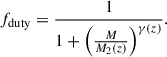 Mathematical equation: $$ \begin{aligned} f_\mathrm{duty} = \frac{1}{1 + \left(\frac{M}{M_2(z)} \right)^{\gamma (z)}}. \end{aligned} $$