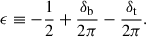 Mathematical equation: $$ \begin{aligned} \epsilon \equiv -\frac{1}{2} +\frac{\delta _{\rm b}}{2\pi }- \frac{\delta _{\rm t}}{2\pi }. \end{aligned} $$