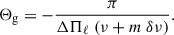 Mathematical equation: $$ \begin{aligned} \Theta _{\rm g} = -\frac{\pi }{\Delta \Pi _\ell \ (\nu +m\ \delta \nu )}. \end{aligned} $$