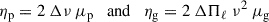 Mathematical equation: $$ \begin{aligned} \eta _{\rm p} = 2\ \Delta \nu \ \mu _{\rm p} \quad \mathrm{and}\quad \eta _{\rm g} = 2\ \Delta \Pi _\ell \ \nu ^2\ \mu _{\rm g} \end{aligned} $$