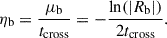 Mathematical equation: $$ \begin{aligned} \eta _{\rm b}&= \frac{\mu _{\rm b}}{t_{\rm cross}} = -\frac{\ln (|R_{\rm b}|)}{2t_{\rm cross}}. \end{aligned} $$