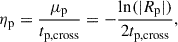 Mathematical equation: $$ \begin{aligned} \eta _{\rm p}&= \frac{\mu _{\rm p}}{t_{\rm p,cross}} = -\frac{\ln (|R_{\rm p}|)}{2t_{\rm p,cross}}, \end{aligned} $$