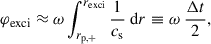 Mathematical equation: $$ \begin{aligned} \varphi _{\rm exci} \approx \omega \int _{r_{\rm p,+}}^{r_{\rm exci}}\frac{1}{c_{\rm s}}\ \mathrm{d}r \equiv \omega \ \frac{\Delta t}{2}, \end{aligned} $$