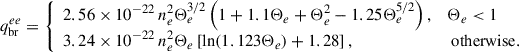 Mathematical equation: $$ \begin{aligned} q_{\text{br}}^{ee} = \left\{ \begin{array}{ll} \displaystyle 2.56 \times 10^{-22} \, n_e^2 \Theta _e^{3/2} \left(1 + 1.1\Theta _e + \Theta _e^2 - 1.25\Theta _e^{5/2} \right),&\Theta _e < 1 \\ \displaystyle 3.24 \times 10^{-22} \, n_e^2 \Theta _e \left[\ln (1.123\Theta _e) + 1.28\right],&\text{ otherwise.} \end{array} \right. \end{aligned} $$
