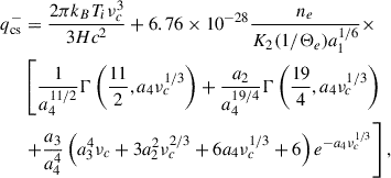 Mathematical equation: $$ \begin{aligned} q^-_{\text{cs}}&= \frac{2\pi k_B T_i \nu _c^3}{3 H c^2} + 6.76 \times 10^{-28} \frac{n_e}{K_2(1/\Theta _e) a_1^{1/6}}\times \nonumber \\&\left[\frac{1}{a_4^{11/2}} \Gamma \left(\frac{11}{2}, a_4 \nu _c^{1/3}\right) + \frac{a_2}{a_4^{19/4}} \Gamma \left(\frac{19}{4}, a_4 \nu _c^{1/3}\right) \right. \\&\left. + \frac{a_3}{a_4^4} \left(a_3^4 \nu _c + 3a_2^2 \nu _c^{2/3} + 6a_4 \nu _c^{1/3} + 6\right) e^{-a_4 \nu _c^{1/3}} \right] \nonumber , \end{aligned} $$