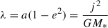 Mathematical equation: $$ \begin{aligned} \lambda = a(1-e^2) = \frac{j^2}{GM_{*}} \end{aligned} $$