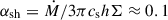 Mathematical equation: $ \alpha_{\mathrm{sh}} = \dot{M}/3\pi c_{\mathrm{s}} h \Sigma \approx 0.1 $