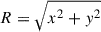 Mathematical equation: $ R=\sqrt{x^2+y^2} $