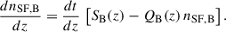 Mathematical equation: $$ \begin{aligned} \frac{d n_{\mathrm{SF,B} }}{dz}&= \frac{dt}{dz}\, \left[ S_{\rm B}(z) - Q_{\rm B}(z) \, n_{\rm SF,B} \right]. \end{aligned} $$
