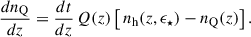 Mathematical equation: $$ \begin{aligned} \frac{d n_{\mathrm{Q} }}{dz} = \frac{dt}{dz}\, Q(z) \left[ \, n_{\mathrm{h} }(z, \epsilon _{\star }) - n_{\mathrm{Q} }(z) \right]. \end{aligned} $$
