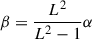 Mathematical equation: $ \beta=\frac{L^2}{L^2-1}\alpha $