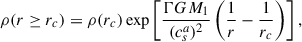 Mathematical equation: $$ \begin{aligned} \rho (r \ge r_c)&= \rho (r_c) \exp \left[\frac{\Gamma GM_1}{(c^a_s)^2} \left(\frac{1}{r} - \frac{1}{r_c}\right)\right], \end{aligned} $$