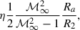 Mathematical equation: $$ \begin{aligned} \eta \frac{1}{2} \frac{{\mathcal{M} }_{\infty }^{2}}{{\mathcal{M} }_{\infty }^{2}-1} \frac{R_a}{R_2}, \end{aligned} $$