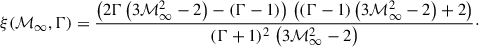 Mathematical equation: $$ \begin{aligned} \xi ({\mathcal{M} }_{\infty }, \Gamma ) = \frac{\left(2\Gamma \left(3{\mathcal{M} }_{\infty }^2 - 2\right) - (\Gamma - 1)\right)\, \left((\Gamma - 1)\left(3{\mathcal{M} }_{\infty }^2 - 2\right) + 2\right)}{(\Gamma + 1)^2 \, \left(3{\mathcal{M} }_{\infty }^2 - 2\right)}\cdot \end{aligned} $$