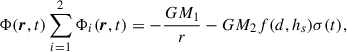 Mathematical equation: $$ \begin{aligned} \Phi ({\boldsymbol{r}},t) \sum _{i = 1}^2 \Phi _i({\boldsymbol{r}},t) = -\frac{GM_1}{r} - GM_2 f(d,h_s) \sigma (t), \end{aligned} $$