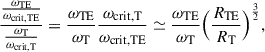 Mathematical equation: $$ \begin{aligned} \frac{\frac{\omega _{\rm TE}}{\omega _{\rm crit,TE}}}{\frac{\omega _{\rm T}}{\omega _{\rm crit,T}}}=\frac{\omega _{\rm TE}}{\omega _{\rm T}}\frac{\omega _{\rm crit,T}}{\omega _{\rm crit,TE}}\simeq \frac{\omega _{\rm TE}}{\omega _{\rm T}}\Big (\frac{R_{\rm TE}}{R_{\rm T}}\Big )^{\frac{3}{2}}, \end{aligned} $$