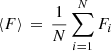 Mathematical equation: $ {\langle}F{\rangle}\,=\,\frac{1}{N}\sum_{i=1}^{N}{F_i} $