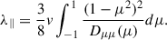 Mathematical equation: $$ \begin{aligned} \lambda _{\parallel } = \frac{3}{8}v \int _{-1}^{1} \frac{(1 - \mu ^2 )^2}{D_{\mu \mu }(\mu )}d\mu . \end{aligned} $$