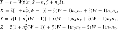 Mathematical equation: $$ \begin{aligned}&T = t-W\beta (n_x\bar{x} + n_y\bar{y} + n_z\bar{z}),\nonumber \\&X = \bar{x}[1+n_x^2(W-1)] + \bar{y}(W-1)n_xn_y + \bar{z}(W-1)n_xn_z,\nonumber \\&Y = \bar{y}[1+n_y^2(W-1)] + \bar{x}(W-1)n_xn_y + \bar{z}(W-1)n_yn_z,\nonumber \\&Z = \bar{z}[1+n_z^2(W-1)] + \bar{y}(W-1)n_yn_z + \bar{x}(W-1)n_xn_z, \end{aligned} $$
