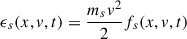 Mathematical equation: $ \epsilon_s(x,v,t) = \frac{m_s v^2}{2} f_s(x,v,t) $