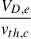 Mathematical equation: $ \frac{V_{D,e}}{v_{th,c}} $