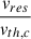 Mathematical equation: $ \frac{v_{res}}{v_{th,c}} $